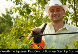 The Juice is Worth the Squeeze: Pest Control Business Start Up Cost vs. Profitability