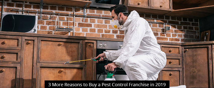 3 More Reasons to Buy a Pest Control Franchise in 2019