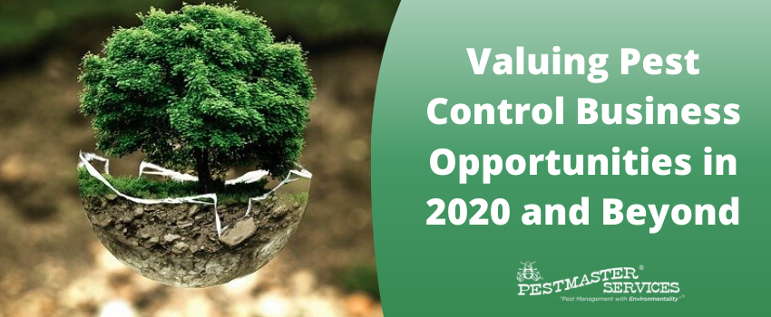 Valuing Pest Control Business Opportunities in 2020 and Beyond