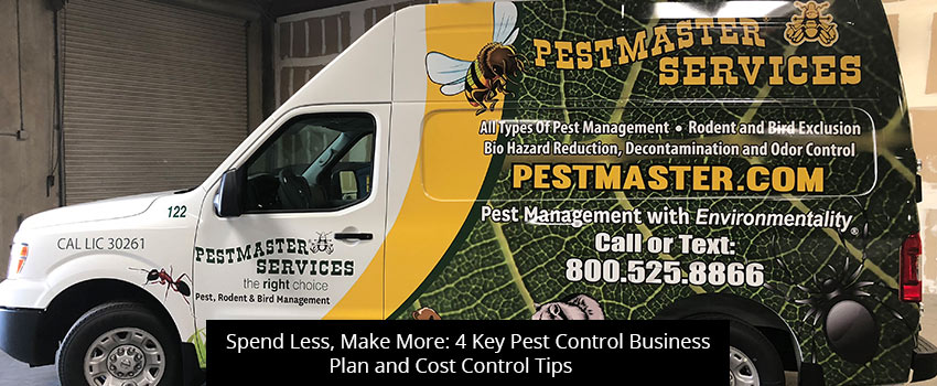 Spend Less, Make More: 4 Key Pest Control Business Plan and Cost Control Tips