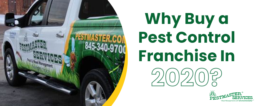 Why Buy A Pest Control Franchise In 2020?