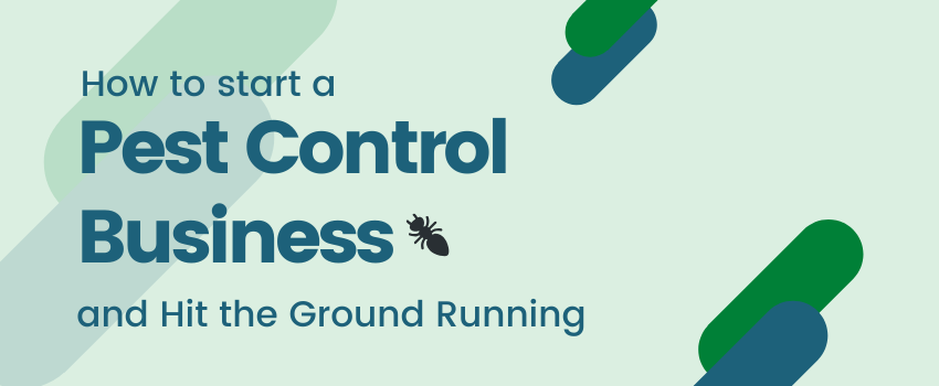 How to Start a Pest Control Business and Hit the Ground Running