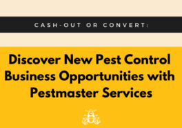 Cash-Out Or Convert: Discover New Pest Control Business Opportunities With Pestmaster