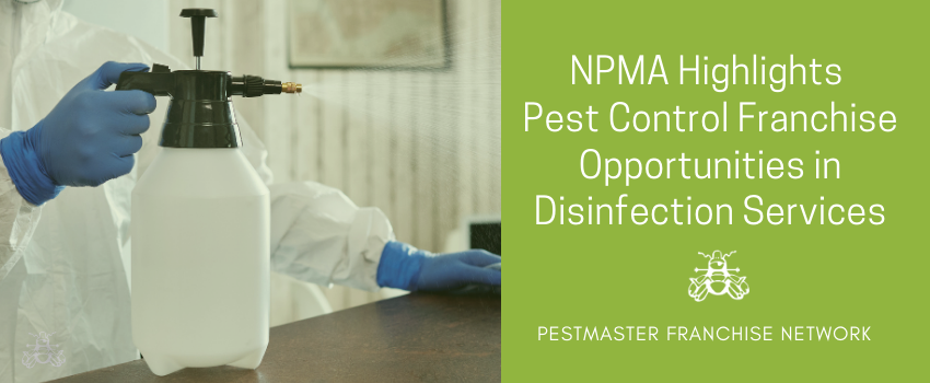 NPMA Highlights Pest Control Franchise Opportunities In Disinfection Services